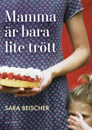 Mamma är bara lite trött | 1:a upplagan