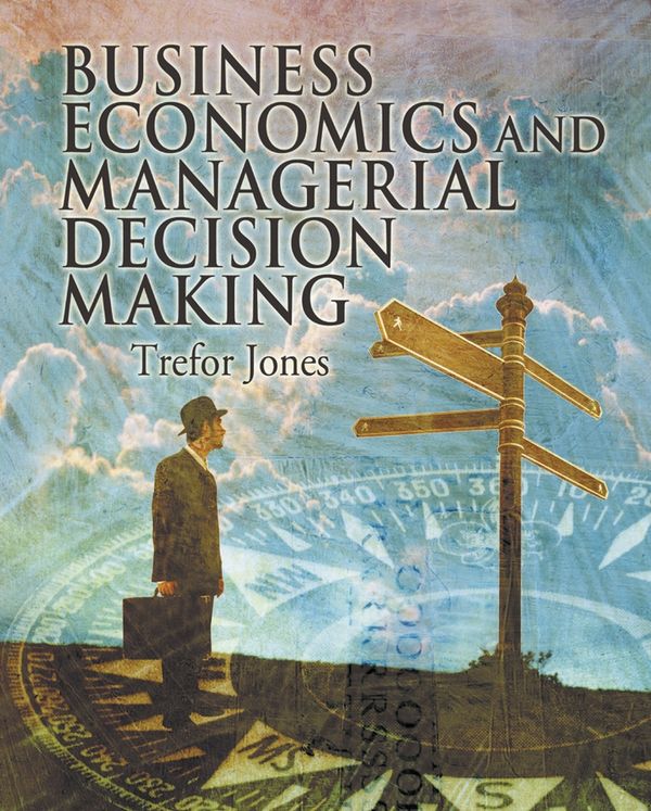 Business Economics and Managerial Decision Making | 1:a upplagan