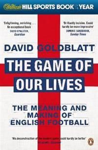 Game of Our Lives, The: The Meaning and Making of English Football | 0:e upplagan