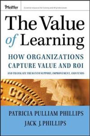 The Value of Learning: How Organizations Capture Value and ROI and Translat | 1:a upplagan