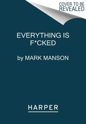 Everything Is F*cked