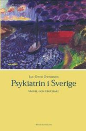 Psykiatrin i Sverige : Vägval och vägvisare | 1:a upplagan