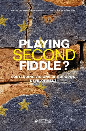 Playing second fiddle? : contending visions of Europe's future development | 1:a upplagan