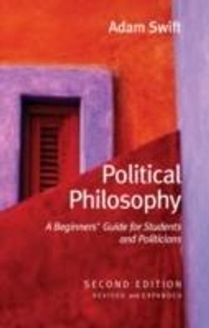 Political Philosophy: A Beginners' Guide for Students and Politicians |  2:e upplagan