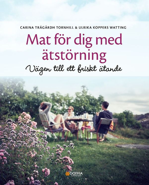 Mat för dig med ätstörning : vägen till ett friskt ätande | 1:a upplagan