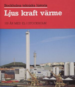 Stockholms tekniska historia 5 - Ljus, kraft, värme