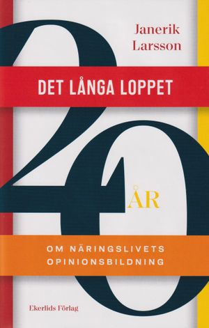 Kampen om opinionen - Svenskt Näringsliv 20 år | 1:a upplagan