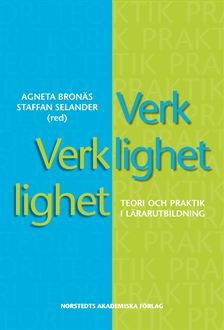 Verklighet verklighet : teori och praktik i lärarutbildning | 1:a upplagan