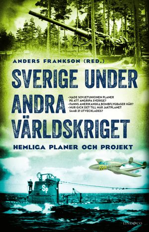 Sverige under andra världskriget - Hemliga planer och projekt