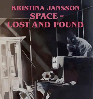 Kristina Jansson, Space - Lost and Found