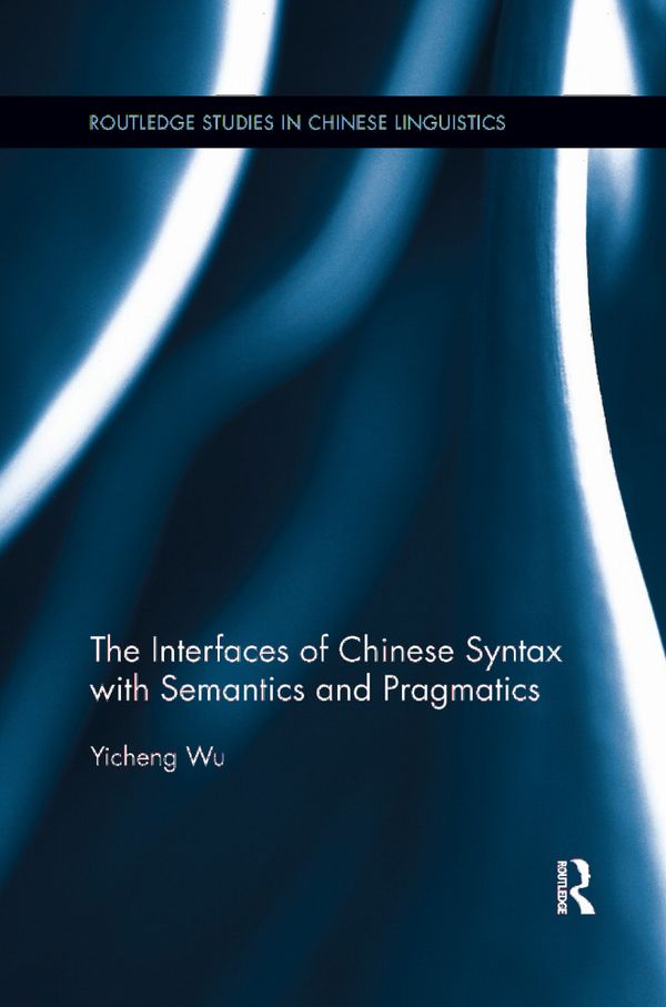 The Interfaces of Chinese Syntax with Semantics and Pragmatics | 1:a upplagan