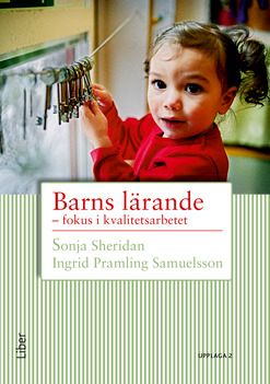 Barns lärande - fokus i kvalitetsarbetet | 2:a upplagan