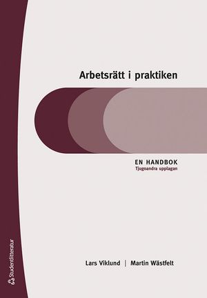 Arbetsrätt i praktiken - En handbok | 22:e upplagan