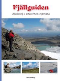 Fjällguiden : utrustning + erfarenhet = fjällvana | 1:a upplagan