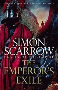 Emperors Exile (Eagles of the Empire 19) - a Thrilling New Roman Epic from