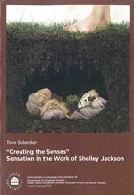 "Creating the Senses" : Sensation in the Work of Shelley Jackson - Tove Solander