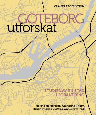 Göteborg utforskat : studier av en stad i förändring | 0:e upplagan