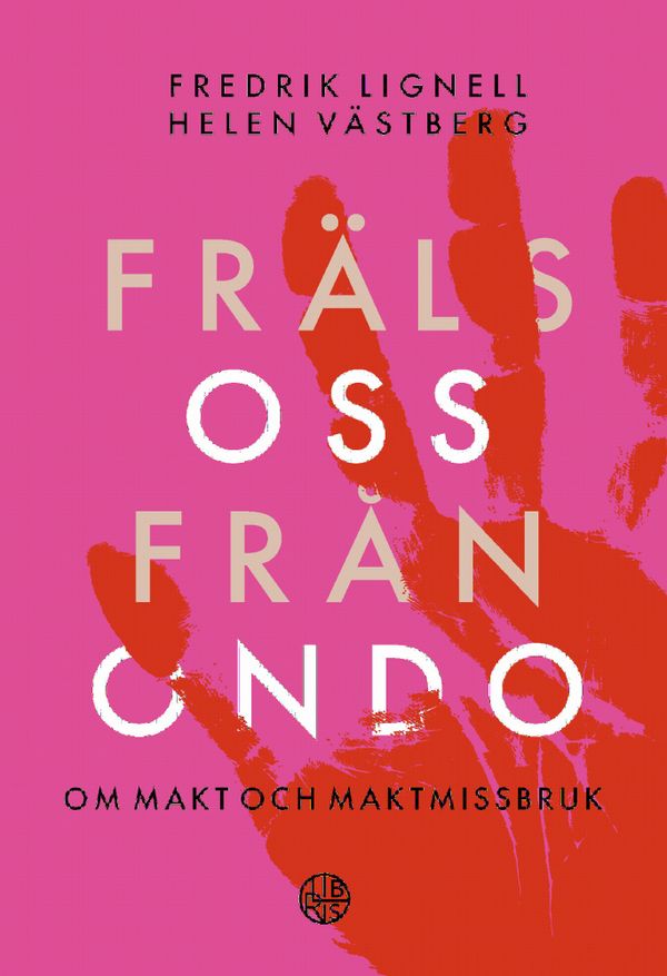 Fräls oss från ondo - om makt och maktmissbruk | 0:e upplagan
