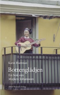 Bottenglädje : En bok om Majken Johansson