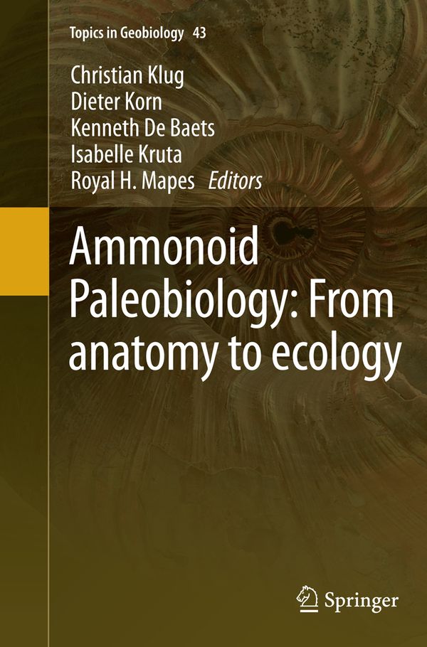 Ammonoid Paleobiology: From anatomy to ecology | 1:a upplagan