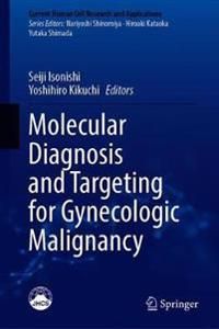 Molecular Diagnosis and Targeting for Gynecologic Malignancy