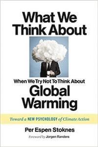 What We Think About When We (Try Not to) Think About Global Warming
