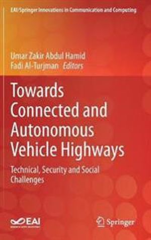 Towards Connected and Autonomous Vehicle Highways: | 1:a upplagan