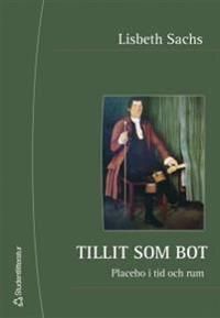 Tillit som bot : placebo i tid och rum | 1:a upplagan
