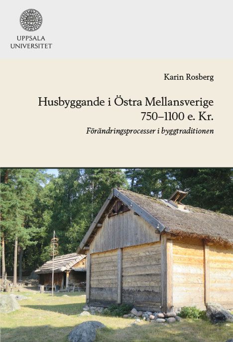 Husbyggande i Östra Mellansverige 750-1100 e. Kr. | 0:e upplagan