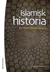 Islamisk historia : en kort introduktion | 1:a upplagan