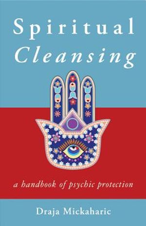 Spiritual Cleansing: A Handbook of Psychic Protection