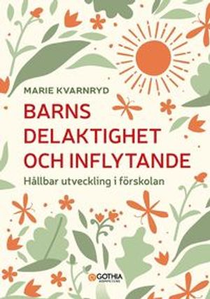 Barns delaktighet och inflytande : Hållbar utveckling i förskolan | 1:a upplagan