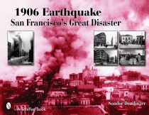 1906 Earthquake : San Francisco's Great Disaster