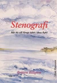 Stenografi : när du vill fånga talet i dess flykt | 2:a upplagan