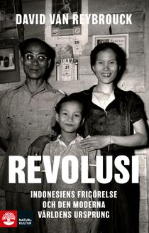 Revolusi : Indonesiens frigörelse och den moderna världens ur