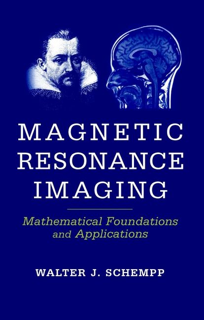 Magnetic Resonance Imaging: Mathematical Foundations and Applications | 1:a upplagan