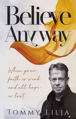 Believe anyway - Tommy Lilja