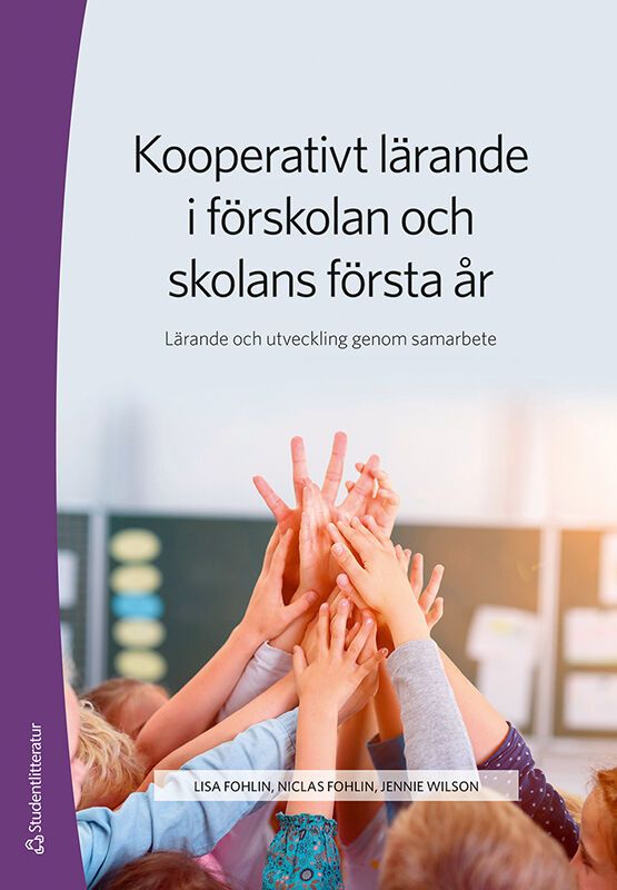 Kooperativt lärande i förskolan och skolans första år - Lärande och utveckling genom samarbete | 1:a upplagan