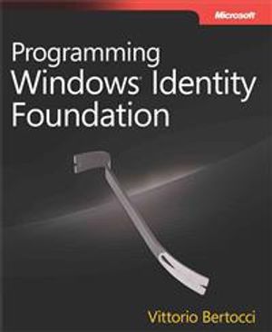 Programming Windows Identity Foundation | 1:a upplagan