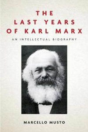 The Last Years of Karl Marx