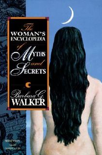 Woman's Encyclopedia of Myths and Secrets, The