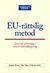 EU-rättslig metod : teori och genomslag i svensk rättstillämpning (2005)