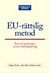 EU-rättslig metod : teori och genomslag i svensk rättstillämpning