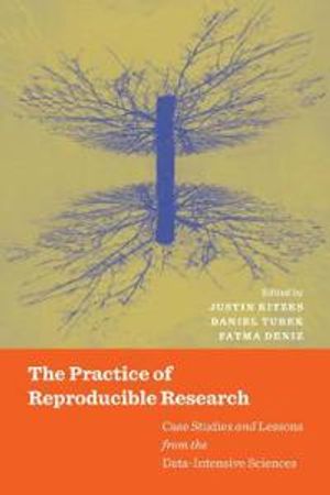 The Practice of Reproducible Research