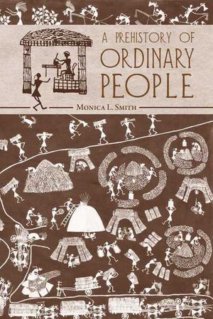 A Prehistory of Ordinary People