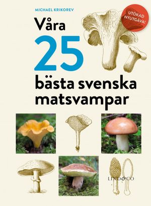 Våra 25 bästa svenska matsvampar | 1:a upplagan