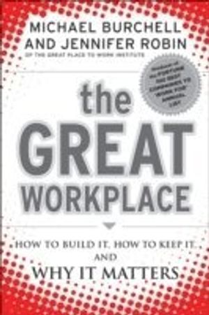 The Great Workplace: How to Build It, How to Keep It, and Why It Matters | 1:a upplagan