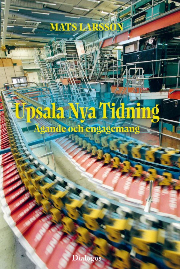 Upsala Nya Tidning. Ägande och engagemang | 1:a upplagan