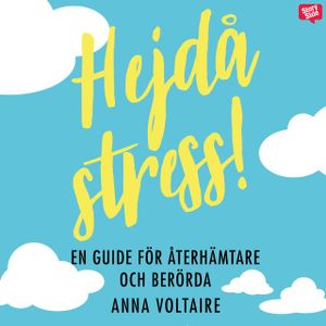 Hejdå stress! : en guide för återhämtare och berörda