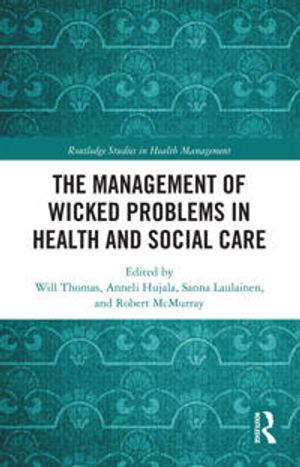 The Management of Wicked Problems in Health and Social Care | 1:a upplagan